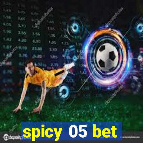 spicy 05 bet