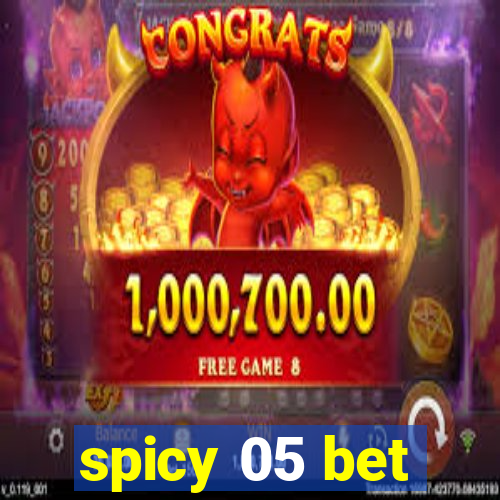 spicy 05 bet