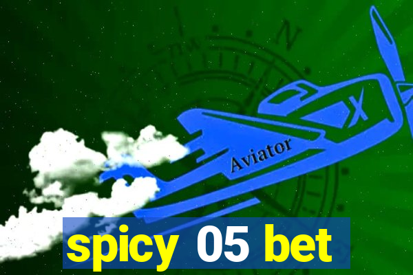 spicy 05 bet