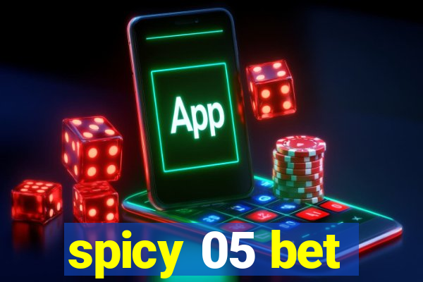 spicy 05 bet