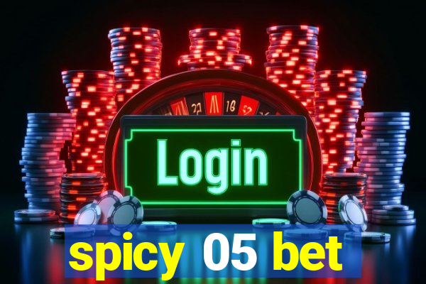 spicy 05 bet