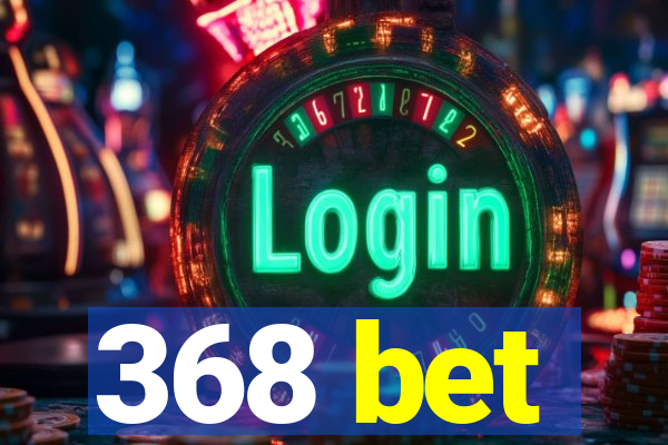 368 bet