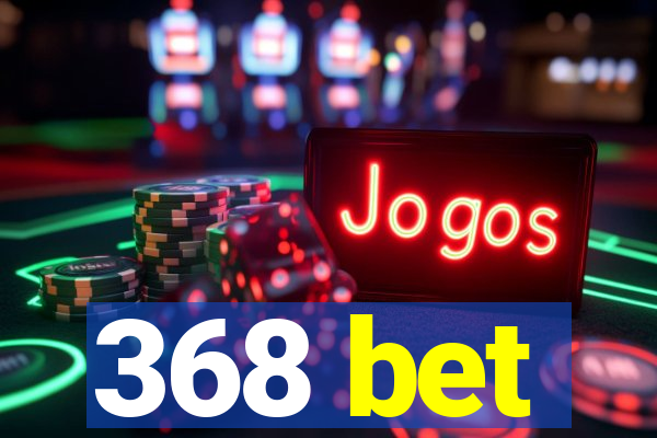 368 bet