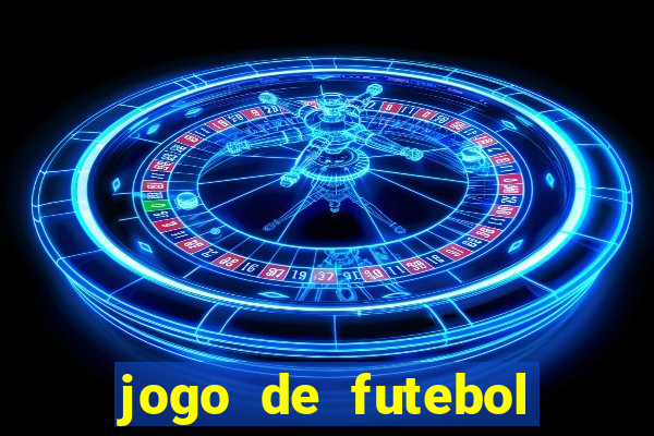 jogo de futebol com dinheiro infinito