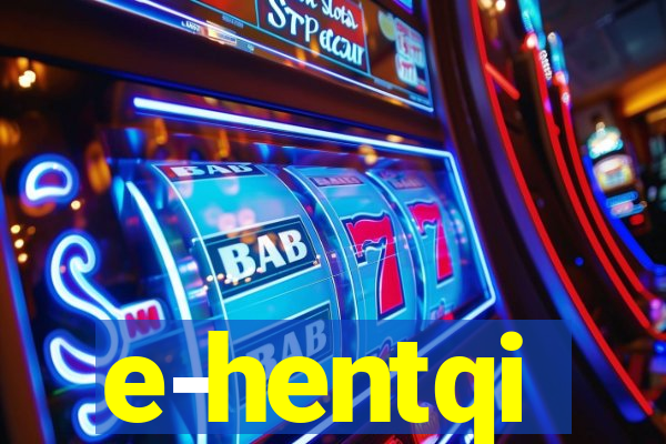 e-hentqi