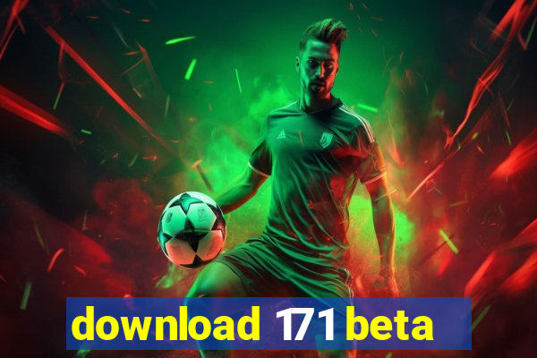 download 171 beta