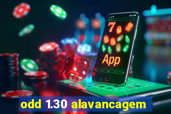 odd 1.30 alavancagem