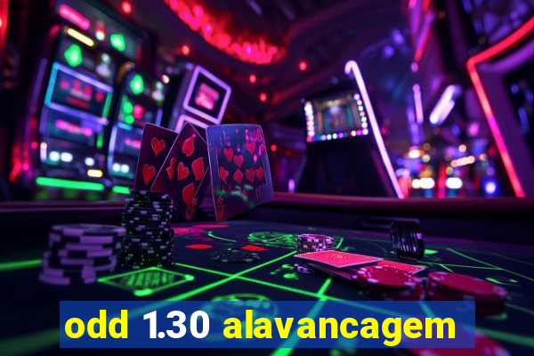 odd 1.30 alavancagem