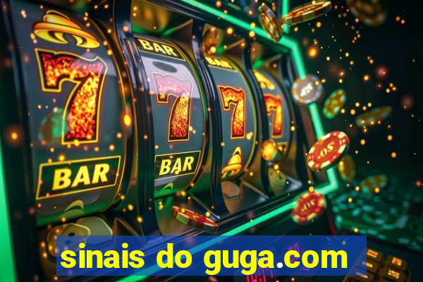 sinais do guga.com