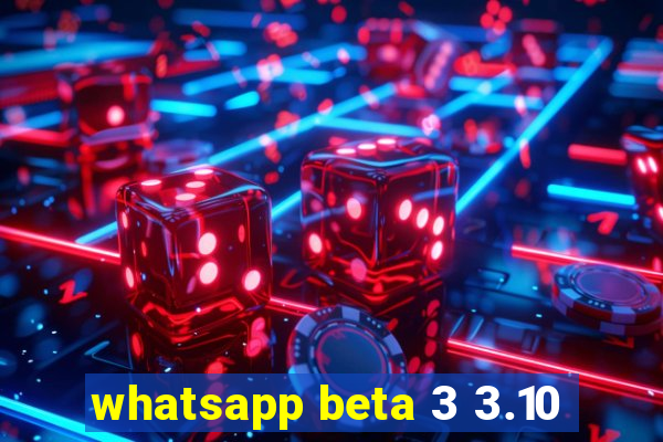 whatsapp beta 3 3.10