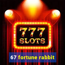 67 fortune rabbit