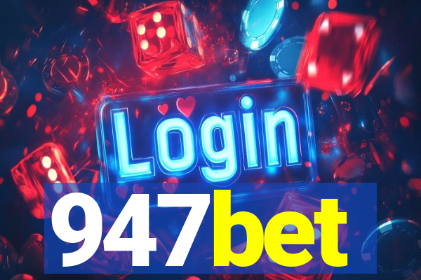 947bet