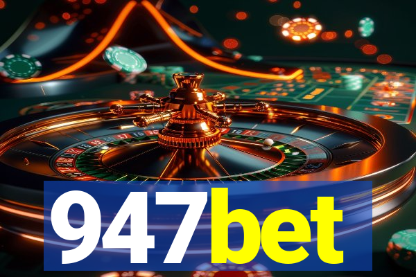 947bet