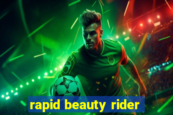 rapid beauty rider