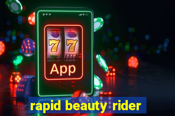 rapid beauty rider