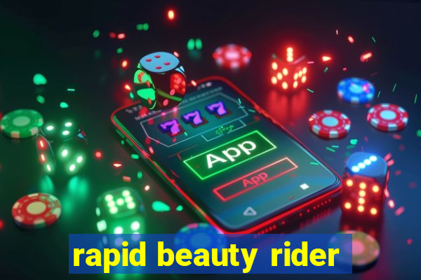 rapid beauty rider