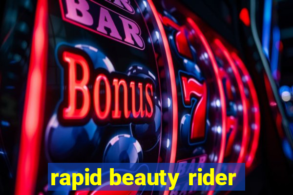 rapid beauty rider