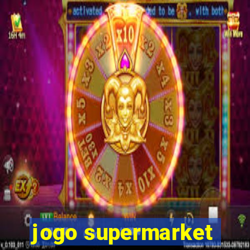 jogo supermarket