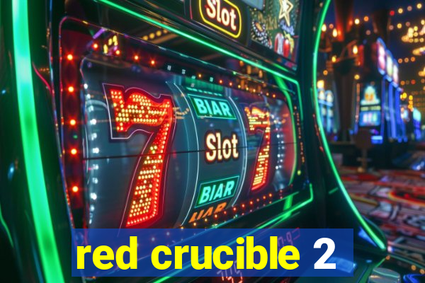 red crucible 2