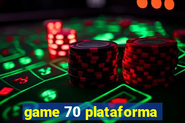 game 70 plataforma