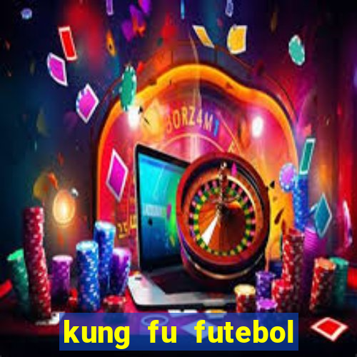 kung fu futebol clube download utorrent