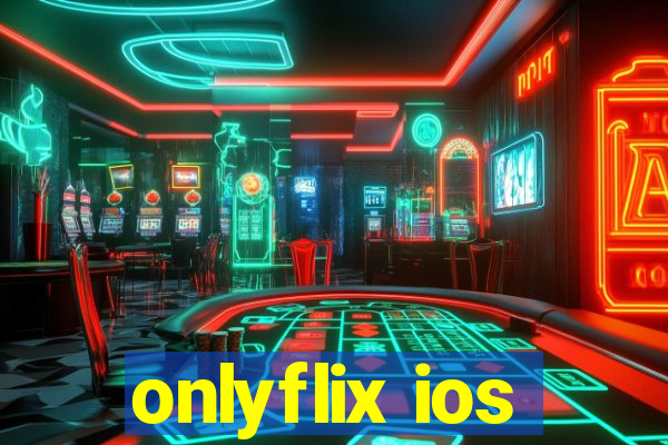 onlyflix ios