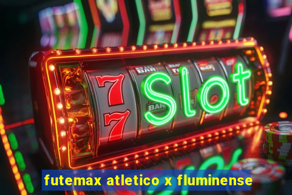 futemax atletico x fluminense