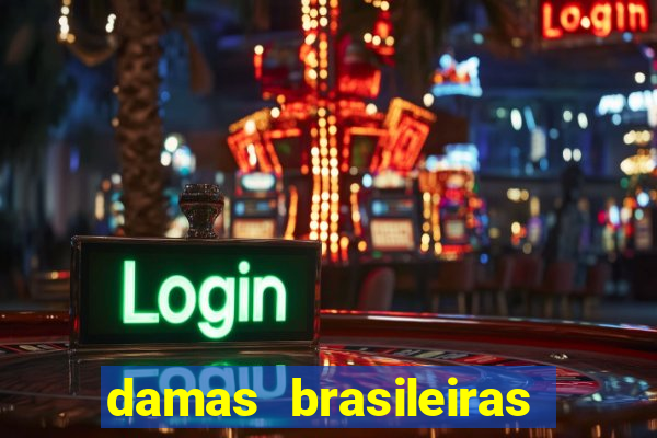 damas brasileiras jogar online