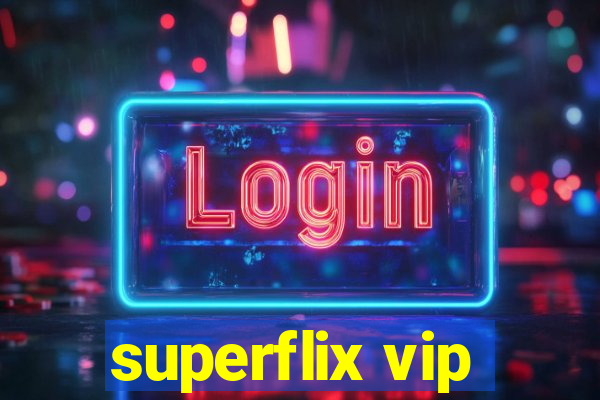 superflix vip