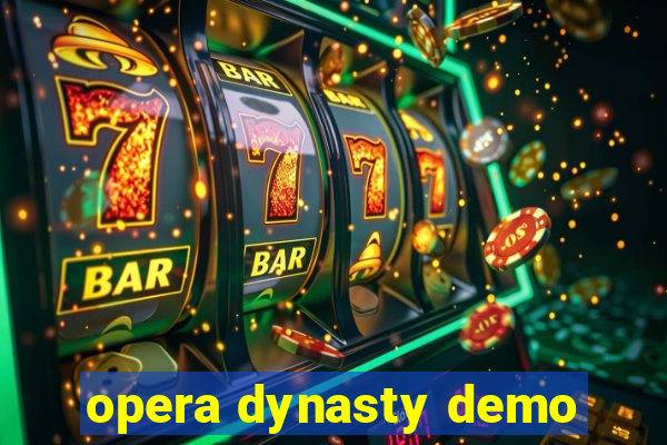 opera dynasty demo