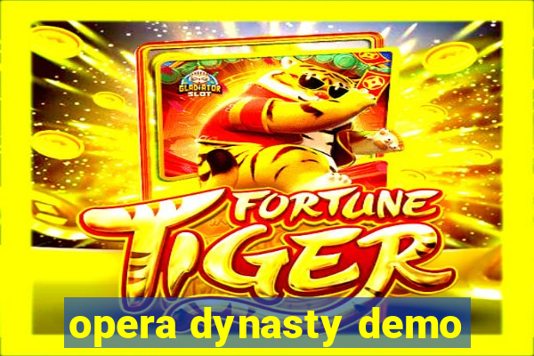 opera dynasty demo