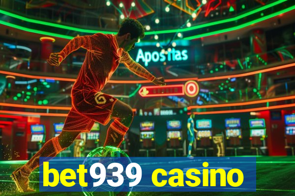 bet939 casino