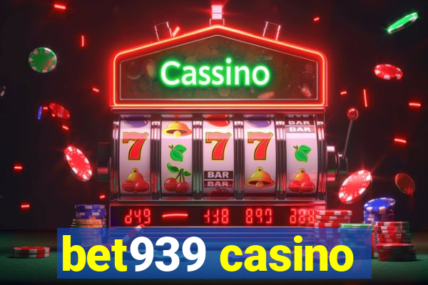 bet939 casino