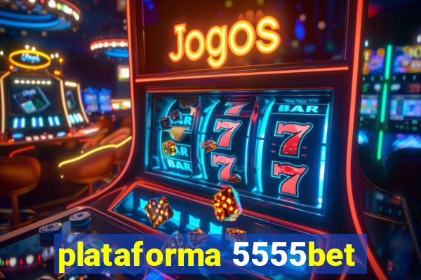 plataforma 5555bet