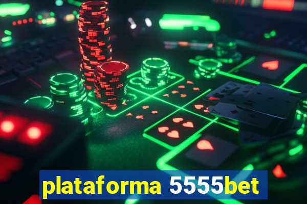 plataforma 5555bet