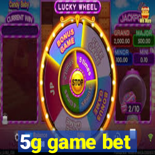 5g game bet