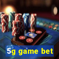 5g game bet