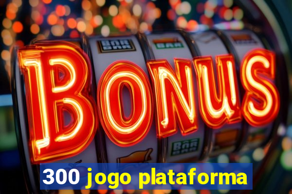 300 jogo plataforma