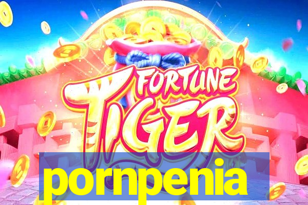 pornpenia