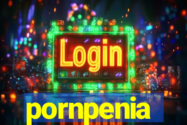 pornpenia