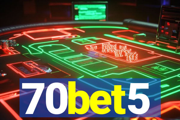 70bet5