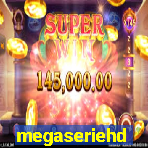 megaseriehd