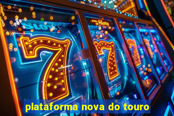 plataforma nova do touro