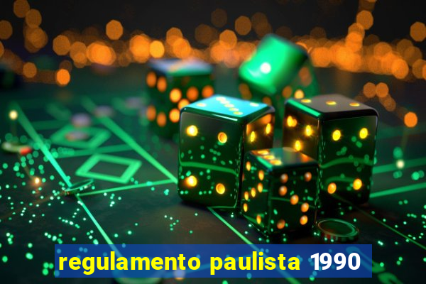 regulamento paulista 1990