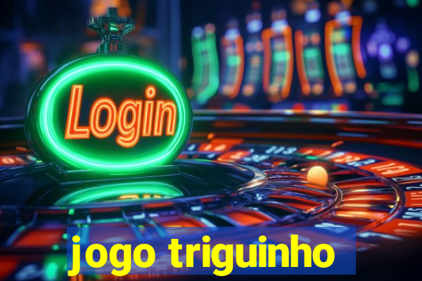 jogo triguinho