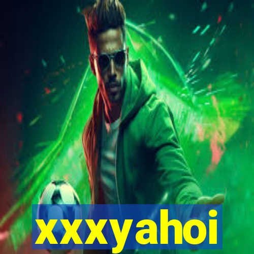 xxxyahoi