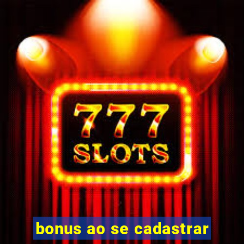 bonus ao se cadastrar