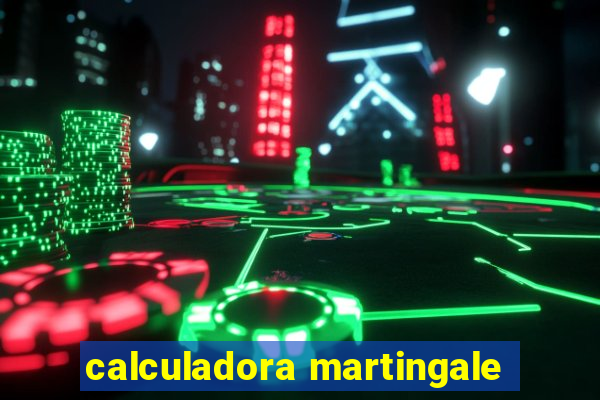 calculadora martingale