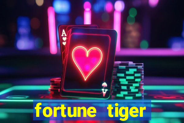 fortune tiger minimo 1 real