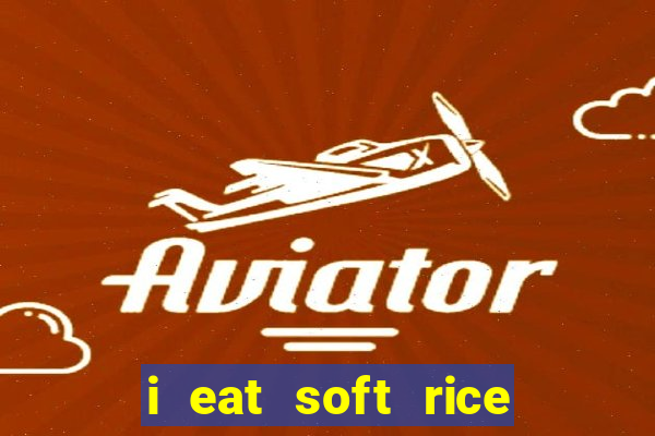 i eat soft rice in another world pt br